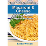 Macaroni and Cheese: 21 Back Home Again Recipes