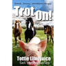 Trot On!: frank, funny, sometimes tragic