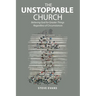 The Unstoppable Church: Believing God for Greater Things Regardless of Circumstances