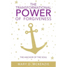 The Transformational Power of Forgiveness: The Anchor of the Soul