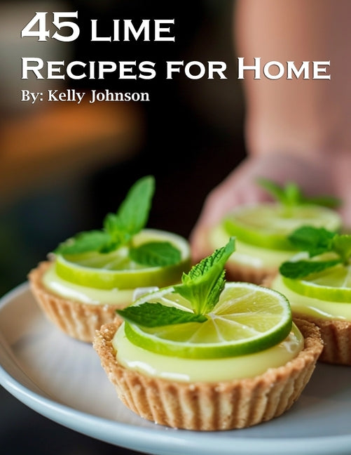 45 Lime Recipes for Home - Paperback by Books by splitShops