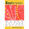 Ecofeminism: Women, Culture, Nature