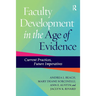 Faculty Development in the Age of Evidence: Current Practices, Future Imperatives