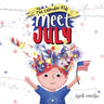 Meet July: A children's book to teach about the Fourth of July, friendship, and summer fun!