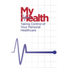 My Health: Taking Control of Your Personal Healthcare