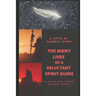 The Many Lives of a Reluctant Spirit Guide: as told by White Feather, an Apache warrior