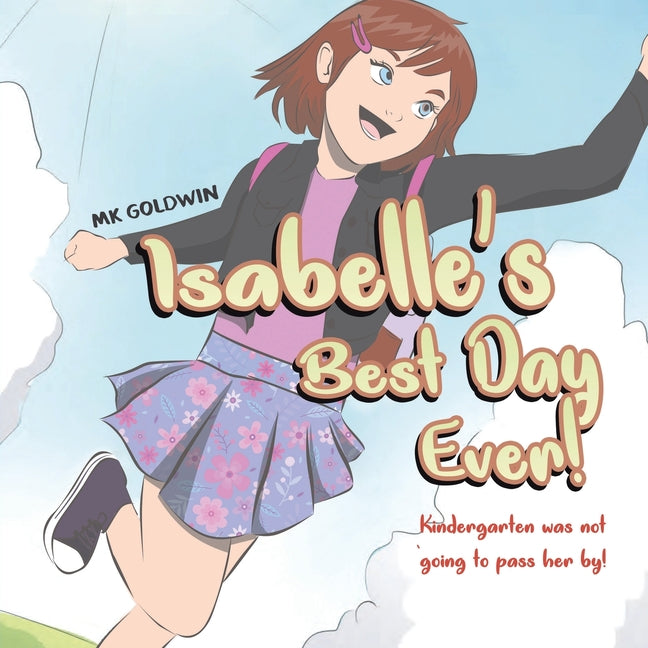 Isabelle's Best Day Ever!: Kindergarten was not going to pass her by! - Paperback by Books by splitShops