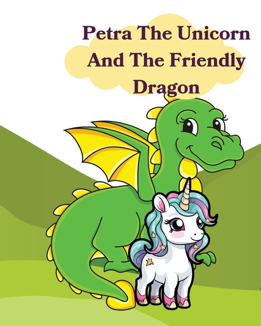 Petra The Unicorn And The Friendly Dragon - Paperback by Books by splitShops