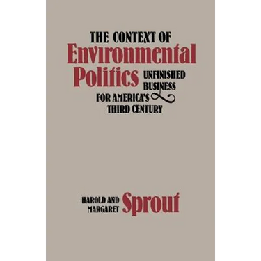 The Context of Environmental Politics: Unfinished Business for America's Third Century