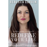 Rediscover Yourself, Redefine Your Life: A Guide to Creating Confidence & Finding Fulfillment