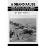 A Grand Pause: A Novel on May 14, 1945, the USS Randolph, Kamikazes, and the Greatest Air-Sea Rescue