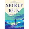 Spirit Run: A 6,000-Mile Marathon Through North America's Stolen Land