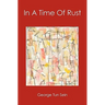 In A Time Of Rust