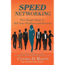 Speed Networking: Five Simple Steps to Sell Your Products and Services