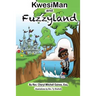 KwesiMan and Fuzzyland
