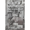 The 40 Year Deployment - A First Responders Journey: Tips, Tricks, and Stories From a Life of Service