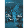 Charismatic Nations: A Cultural History of Nationalism in Europe from 1800 to the Present