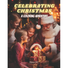 Celebrating Christmas: A coloring adventure: A coloring book for kids and young adults