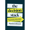 The Decision Stack: How Strategic Clarity Unlocks Organizational Momentum