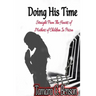Doing His Time: Straight From the Hearts of Mother's of Children in Prison