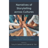 Narratives of Storytelling Across Cultures: The Complexities of Intercultural Communication