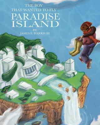 The Boy That Wanted to Fly: Paradise Island - Paperback by Books by splitShops