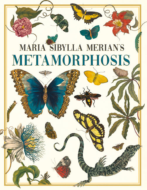 Maria Sibylla Merian's Metamorphosis: One Woman's Discovery of the Transformation of Butterflies and Insects - Hardcover by Books by splitShops