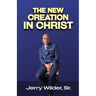 The New Creation In Christ
