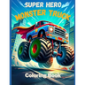 Super Hero Monster Trucks Coloring Book
