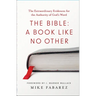 The Bible: A Book Like No Other: The Extraordinary Evidences for the Authority of God's Word