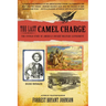 The Last Camel Charge: The Untold Story of America's Desert Military Experiment
