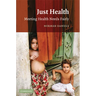 Just Health: Meeting Health Needs Fairly