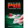 Heads-Up Online Poker Excellence Guide