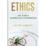 Ethics: An Early American Handbook
