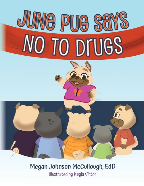 June Pug Says No to Drugs - Paperback by Books by splitShops