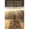 Shattered Dreams: A Girl Named Silas and Me