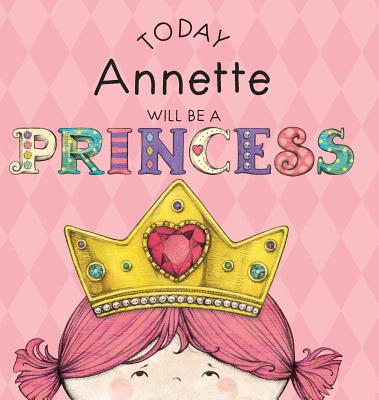 Today Annette Will Be a Princess - Hardcover by Books by splitShops