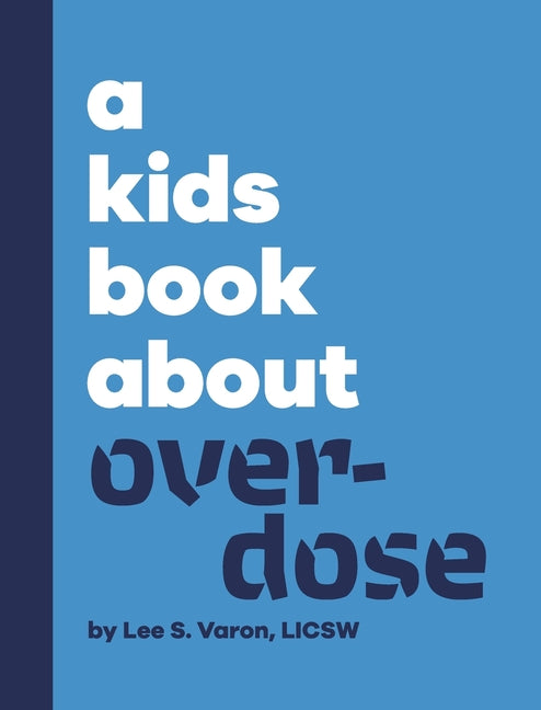 A Kids Book About Overdose - Hardcover by Books by splitShops