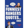 The Funniest Rangers Quotes... Ever!