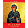 Pistis Sophia: A Gnostic Gospel