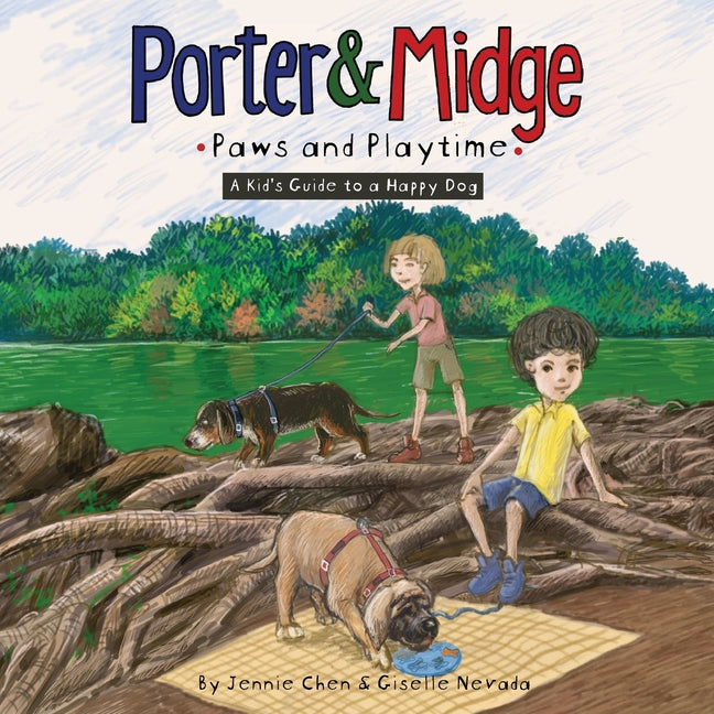 Porter and Midge: Paws and Playtime: A Kid's Guide to a Happy Dog - Paperback by Books by splitShops