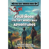 Four More You Say Which Way Adventures: Dinosaur Canyon, Deadline Delivery, Dragons Realm, Creepy House