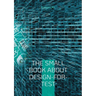 The Small Book About Design-for-Test: A comprehensive guide to Design-for-Test methods in the semiconductor industry