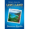 Law of the Land - Dominican Republic: A Practical Legal Guide for Tourists and Business Travelers