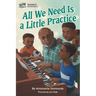 All We Need Is a Little Practice