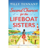 Second Chances for the Lifeboat Sisters: A heart-warming feel-good romance to fall in love with