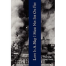 Love Is A Map I Must Not Set On Fire