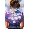 Claire Holloway Is Winging It: A High-Flying Romance
