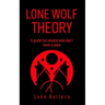 Lone Wolf Theory: A guide for people who do not have a pack