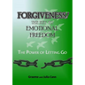 Forgiveness! the Key to Emotional Freedom: The Power of Letting Go